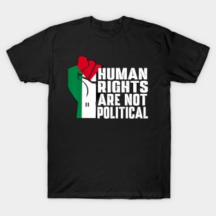 Human Rights Are Not Political Support Palestine and Gaza T-Shirt